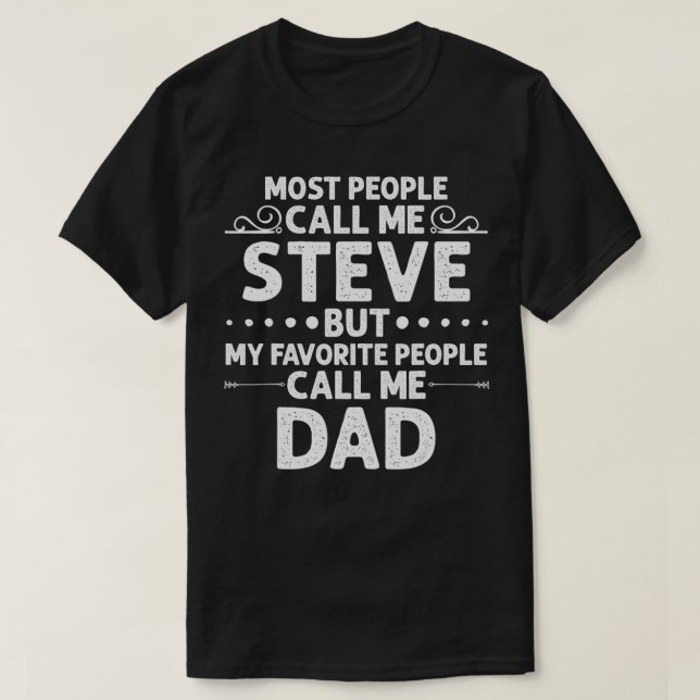 STEVE Gift Name Funny Father's Day Personalized Me T-Shirt (Design Front)