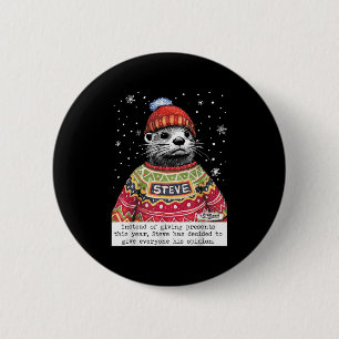 Steve Otter Instead Of Giving Presents This Year Button