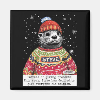 Steve Otter Instead Of Giving Presents This Year Magnet