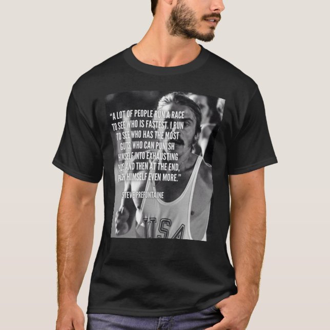 Steve Prefontaine Quote T-Shirt (Front)