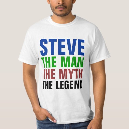 Steve the man the myth the legend T_Shirt