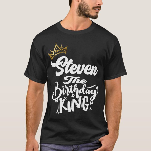 Steven The Birthday King Happy Birthday  Men Boys  T-Shirt (Front)