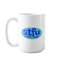 STFU is our code Mug