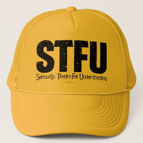 STFU Seriously Thanks For Understanding Trucker Hat