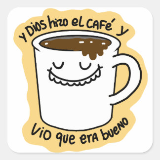 Sticatin And God made the coffee and saw it was go Square Sticker