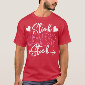 Stick Baby Stick T-Shirt