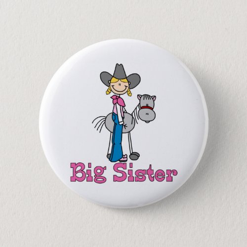 Stick Cowgirl Big Sister Pinback Button