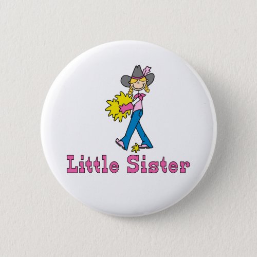 Stick Cowgirl Little Sister Pinback Button