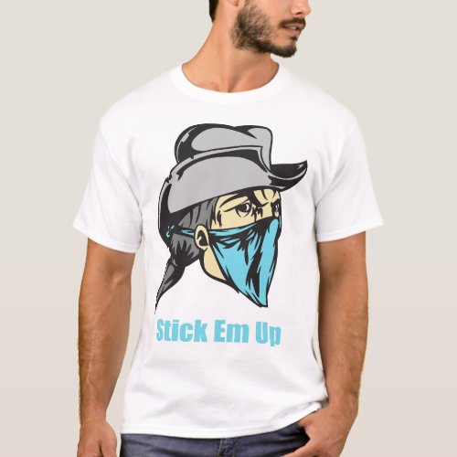 Stick Em Up T_Shirt