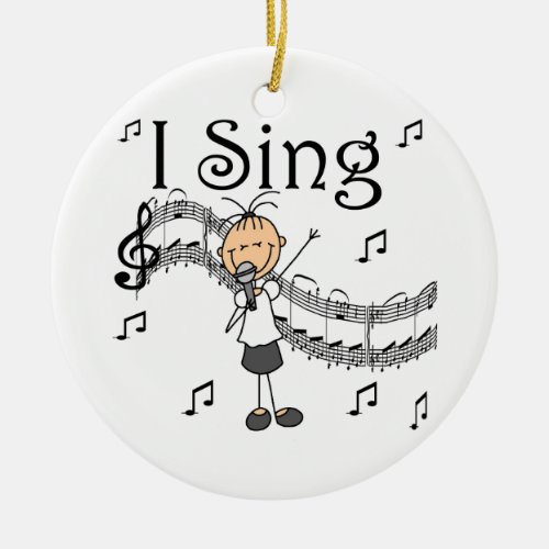 Stick Figure Girl I Sing T_shirts and Gifts Ceramic Ornament