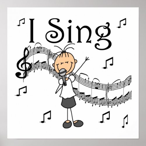 Stick Figure Girl I Sing T_shirts and Gifts Poster