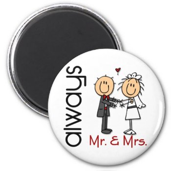 Stick Figure Wedding Couple Mr. & Mrs. Always Magnet by stickfiguretown at Zazzle