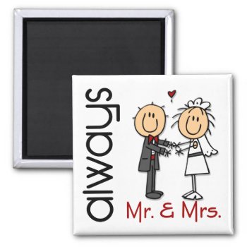Stick Figure Wedding Couple Mr. & Mrs. Always Magnet by stickfiguretown at Zazzle