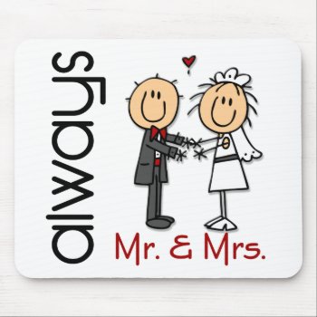 Stick Figure Wedding Couple Mr. & Mrs. Always Mouse Pad by stickfiguretown at Zazzle