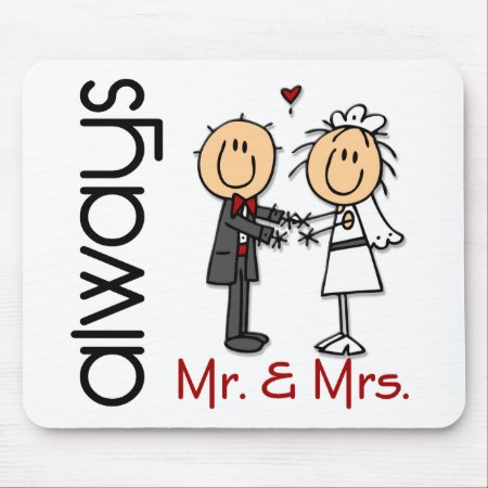 Stick Figure Wedding Couple Mr. & Mrs. Always Mouse Pad