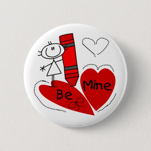 Stick Girl Be Mine Valentine Button