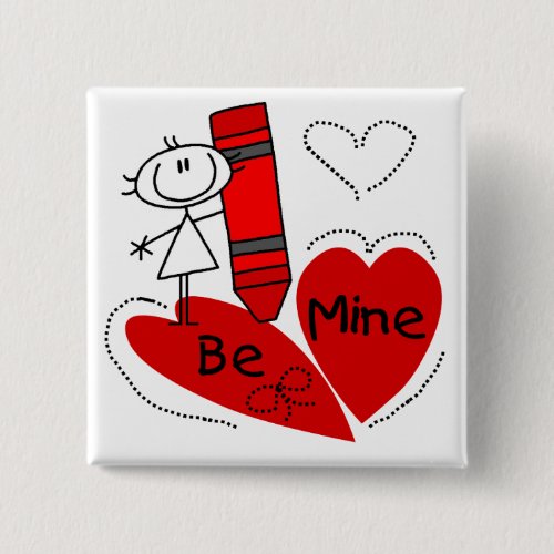 Stick Girl Be Mine Valentine Button