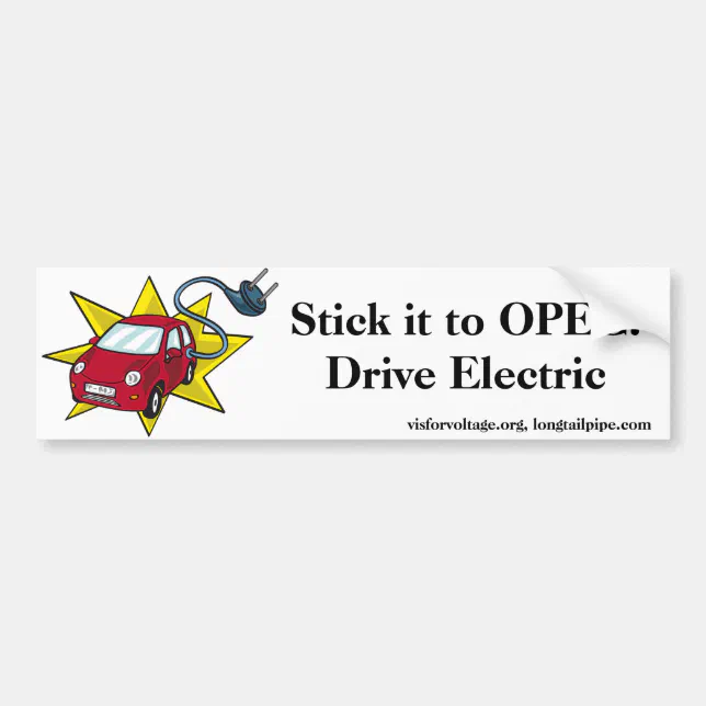 Stick it to OPEC! Drive Electric - bumper sticker | Zazzle