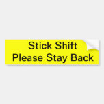 Stick Shift Please Stay Back Bumper Sticker