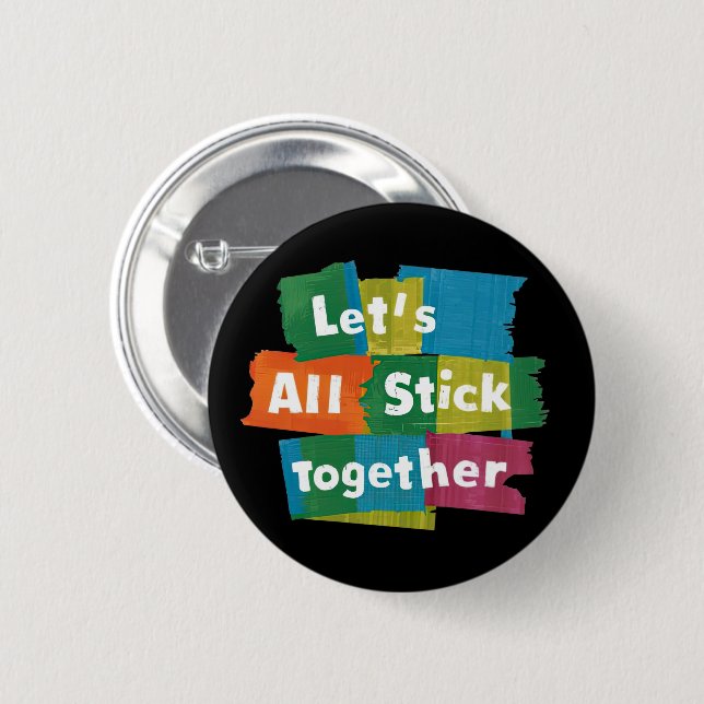 Stick Together Button (Front & Back)