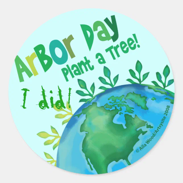 STICKER ARBOR DAY, "Plant a Tree" I did! | Zazzle