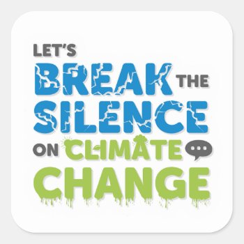 Sticker - Break The Silence On Climate by Citizens_Climate at Zazzle