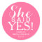 Sticker | Bridal Shower - She Said Yes!
