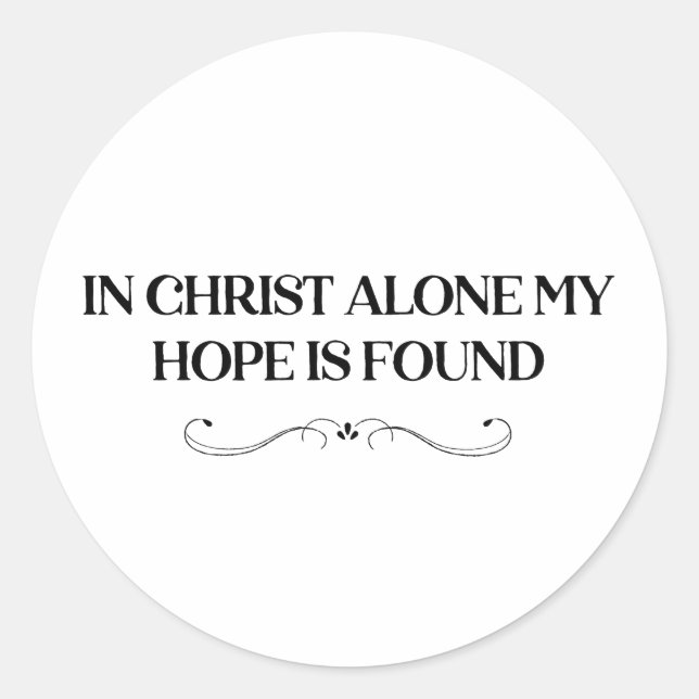 Sticker In Christ Alone My Hope Is Found Faith (Front)