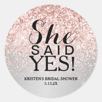 Sticker - Silver Rose Gold Glitter She Said Yes by Evented at Zazzle