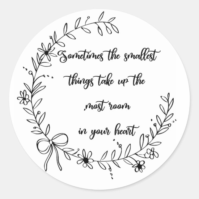 Sticker - Sometimes the smallest things... (Front)