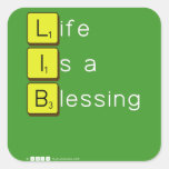 Life 
 Is a 
 Blessing
   Stickers