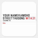 Your NameKAMOHO StreetTHUSONG  Stickers
