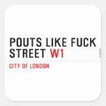Pouts like fuck Street  Stickers