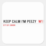 keep calm i'm peezy   Stickers