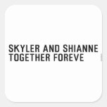 Skyler and Shianne Together foreve  Stickers