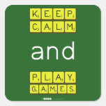 KEEP
 CALM
 and
 PLAY
 GAMES  Stickers
