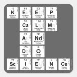 KEEP
 CALM
 AND
 DO
 SCIENCE  Stickers