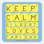 Keep 
 Calm 
 Gilbert 
 Loves 
 Faridah   Stickers