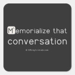 Memorialize that 
 conversation  Stickers