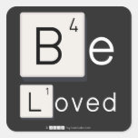 Be
 Loved  Stickers