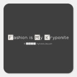 Fashion is My Kryponite  Stickers