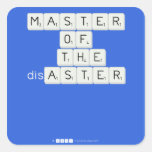 MASTER
 OF
   THE
 disASTER
 
 
   Stickers