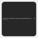 keep the streets gold and never let go       Stickers