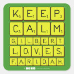 Keep 
 Calm 
 Gilbert 
 Loves 
 Faridah   Stickers