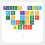 Keep Calm
  and listen
 to your
  science 
 teacher
 
   Stickers