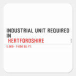 Industrial unit required  in   Stickers