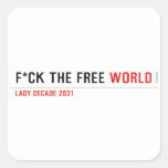 F*CK THE FREE  Stickers