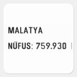 MALATYA  NÜFUS: 759.930  Stickers