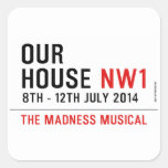 OUR HOUSE  Stickers