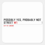 Possibly yes, probably not  Street  Stickers